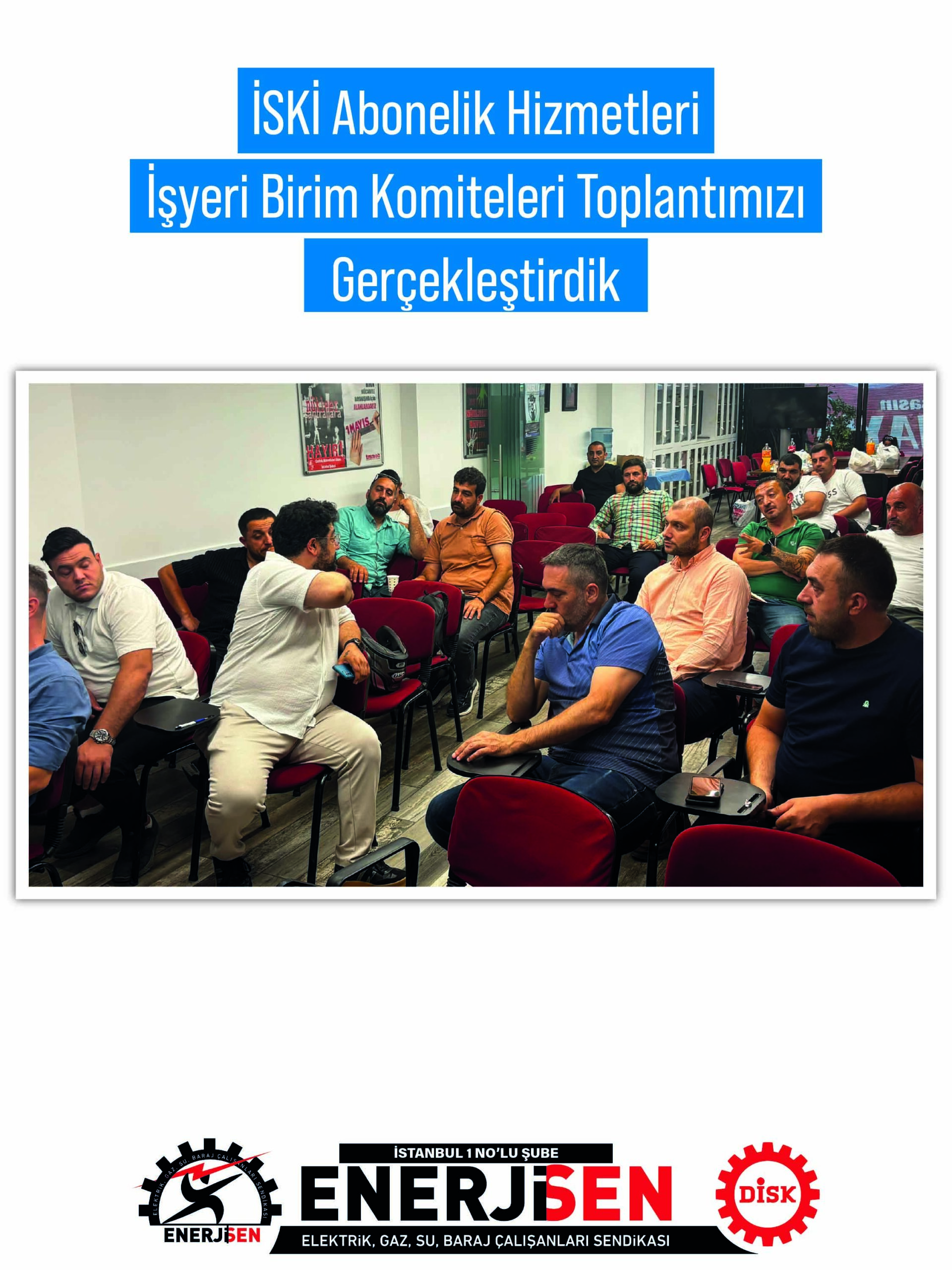 İSKİ Abonelik Hizmetleri İşyeri Birim Komiteleri Toplantımızı Gerçekleştirdik; Birliğimizden Aldığımız Güçle Mücadeleyi Büyütüyoruz!