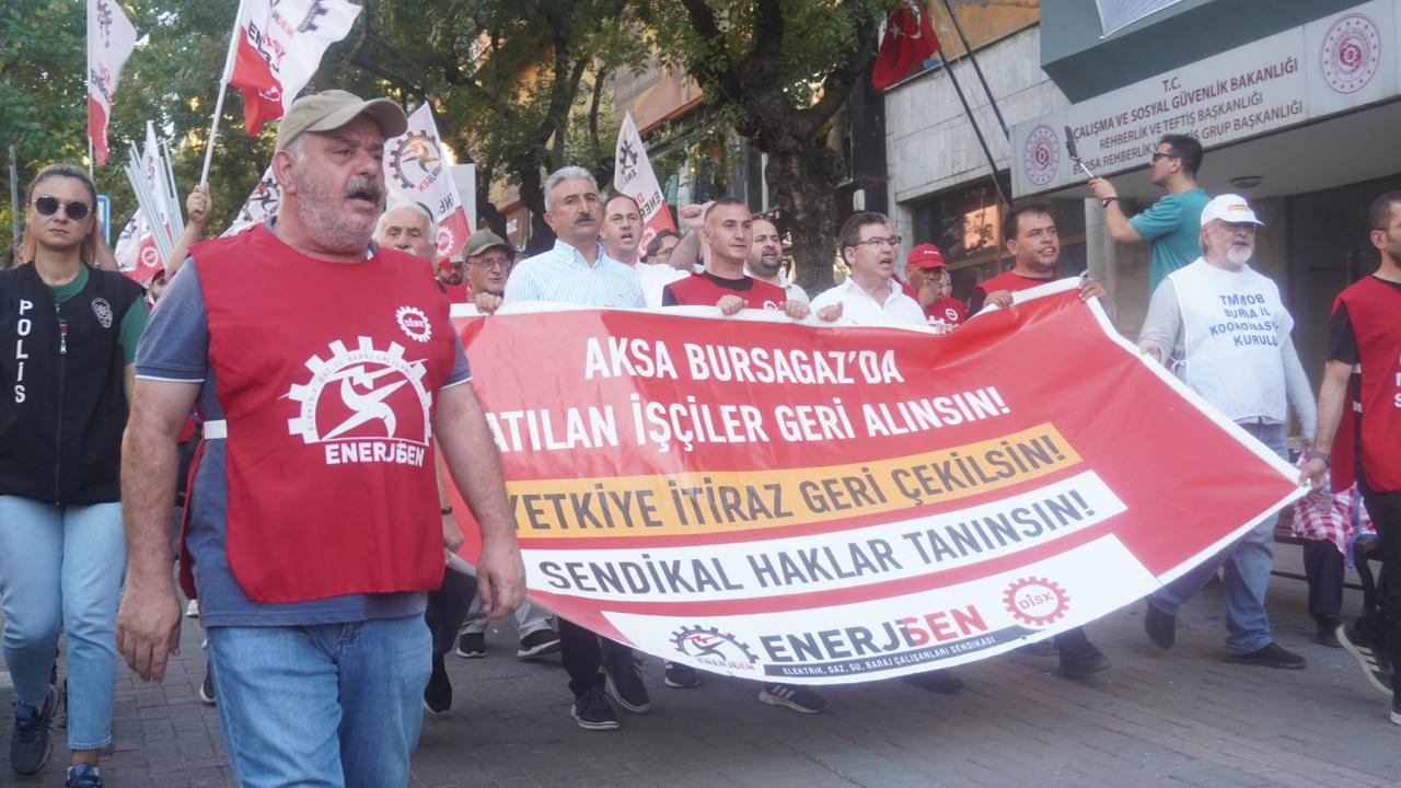 AKSA BURSAGAZ İŞÇİLERİ SENDİKAL HAKLARININ TANINMASI İÇİN YÜRÜDÜ; “ATILAN İŞÇİLER GERİ ALINSIN, YETKİYE İTİRAZ GERİ ÇEKİLSİN!”